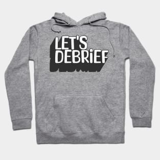 Let's Debrief 2 Hoodie